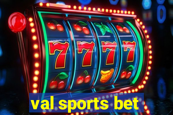 val sports bet